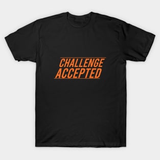 CHALLENGE ACCEPTED T-Shirt